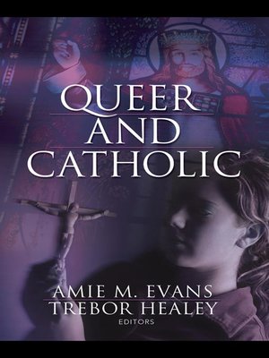 cover image of Queer and Catholic